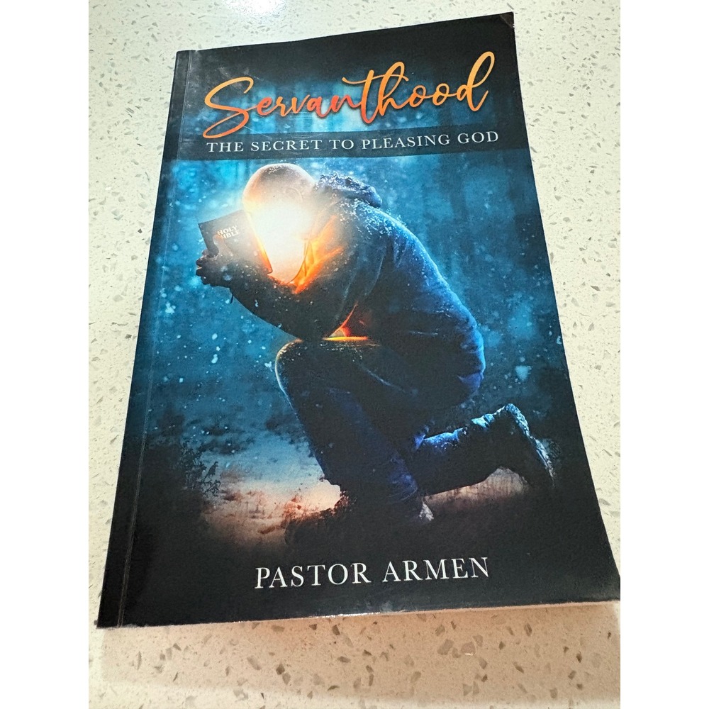 Servanthood The Secret to Pleasing God Pastor Armen Christian Paperback Book